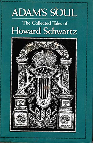 Adam's Soul: The Collected Tales of Howard Schwartz (9780876683156) by Schwartz, Howard