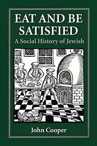 9780876683163: Eat and Be Satisfied: A Social History of Jewish Food