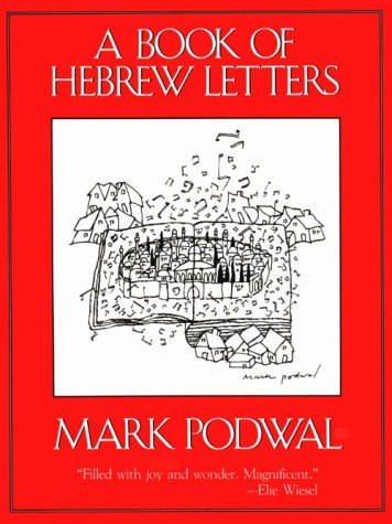 A Book of Hebrew Letters (English and Hebrew Edition) (9780876683170) by Podwal, Mark H.