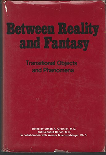 Stock image for BETWEEN REALITY AND FANTASY, TRANSITIONAL OBJECTS AND PHENOMENA for sale by Melanie Nelson Books