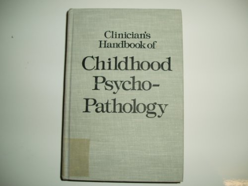 Stock image for Clinician's Handbook of Childhood Psychopathology for sale by Better World Books