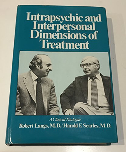 Stock image for Intrapsychic and Inter Personal Dimensions of Treatment (Intrapsychic Interpersonal Dim Tr C): A Clinical Dialogue for sale by WorldofBooks