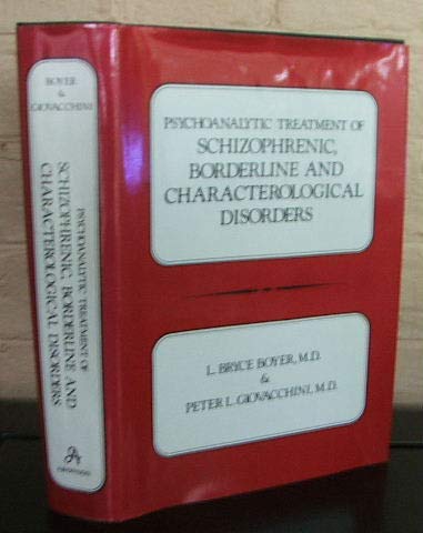 Stock image for Psychoanalytic Treatment of Schizophrenic, Borderline, and Characterological Disorders for sale by Better World Books