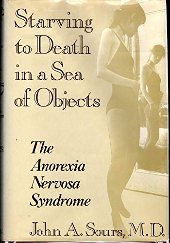 9780876684269: Starving to Death in a Sea of Objects: Anorexia Nervosa Syndrome
