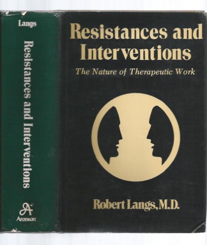 Imagen de archivo de Resistances and Interventions: The Nature of Therapeutic Work (Classical Psychoanalysis and Its Applications) a la venta por Dunaway Books