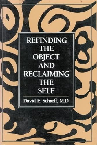 Stock image for Refinding the Object and Reclaiming the Self (The Library of Object Relations) for sale by Wonder Book