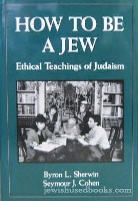 Stock image for How to Be a Jew: Ethical Teachings of Judaism for sale by Amazing Books Pittsburgh