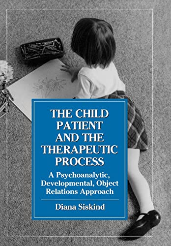 Beispielbild fr The Child Patient and the Therapeutic Process : A Psychoanalytic, Developmental, Object Relations Approach zum Verkauf von Better World Books