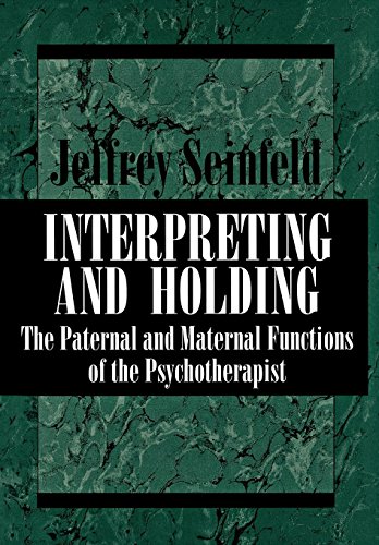 9780876685013: INTERPRETING AND HOLDING: The Paternal and Maternal Functions of the Psychotherapist