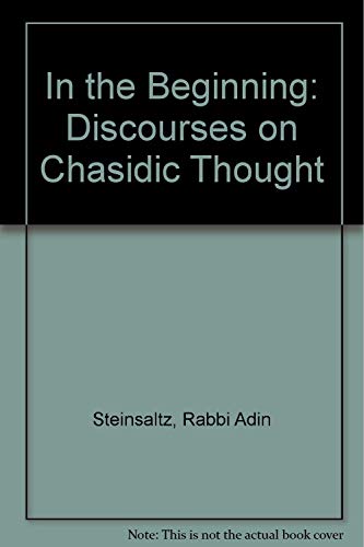 Beispielbild fr In the Beginning: Discourses on Chasidic Thought zum Verkauf von Books From California