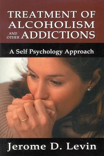 Beispielbild fr Treatment of Alcoholism and Other Addictions: A Self-Psychology Approach (Library of Substance Abuse Treatment) zum Verkauf von Wonder Book