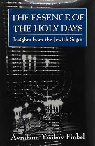 Stock image for The Essence of the Holy Days : Insights from the Jewish Sages for sale by Better World Books