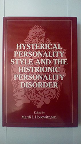 Stock image for Hysterical Personality Style and Histrionic Personality Disorder for sale by Unique Books