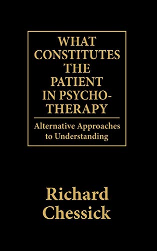 9780876685495: What Constitutes the Patient In Psycho-Therapy: Alternative Approaches to Understanding