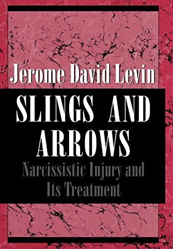9780876685501: Slings and Arrows: Narcissistic Injury and Its Treatment