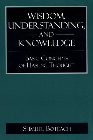 Stock image for Wisdom, Understanding and Knowledge Boteach, Shmuel for sale by Langdon eTraders