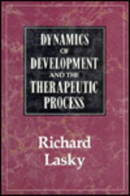 9780876685655: The Dynamics of Development and the Therapeutic Process
