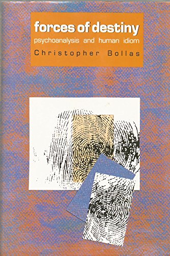 9780876685730: Forces of Destiny: Psychoanalysis and Human Idiom