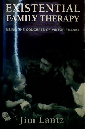 9780876685785: Existential Family Therapy: Using the Concepts of Viktor Frankl