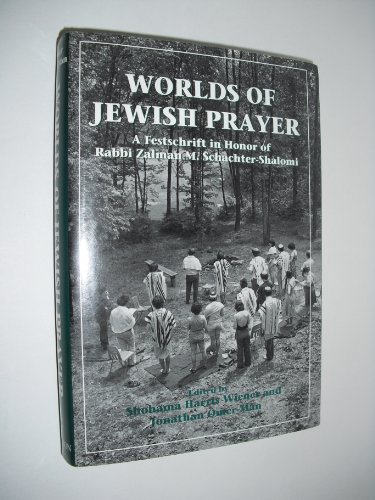 Worlds of Jewish Prayer: A Festschrift in Honor of Rabbi Zalman M. Schachter-Shalomi.