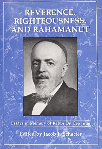 Stock image for Reverence, Righteousness, and Rahamanut: Essays in Memory of Rabbi Dr. Leo Jung for sale by Dunaway Books
