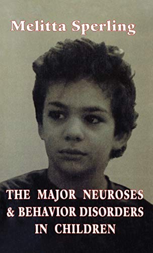 Beispielbild fr Major Neuroses & Behavior Disorders in Children (Classical Psychoanalysis and Its Applications) zum Verkauf von Wonder Book