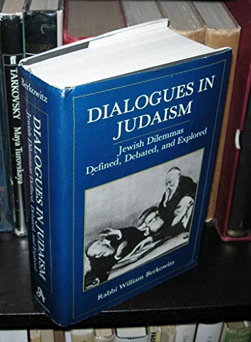 Dialogues in Judaism: Jewish Dilemmas Defined, Debated, and Explored