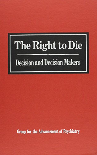Stock image for The Right to Die: Decision and Decision Makers for sale by Wonder Book
