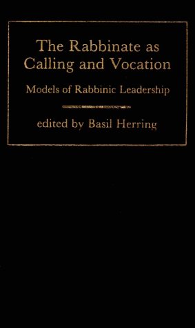 Beispielbild fr The Rabbinate as Calling and Vocation: Models of Rabbinic Leadership. zum Verkauf von Henry Hollander, Bookseller