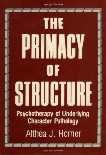 Imagen de archivo de The Primacy of Structure: Psychotherapy of Underlying Character Pathology a la venta por Wonder Book