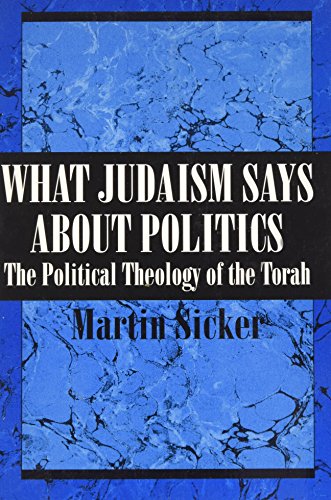 Imagen de archivo de What Judaism Says About Politics: The Political Theology of the Torah a la venta por Wonder Book