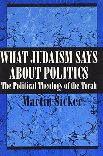 What Judaism Says About Politics: The Political Theology of the Torah