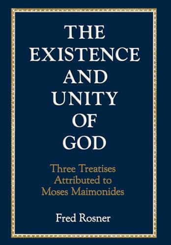 Existence and Unity of God: Three Treatises Attributed to Moses Maimonides (9780876688052) by Rosner, Fred