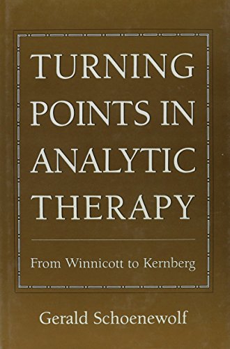 Beispielbild fr Turning Points in Analytic Therapy : From Winnicott to Kernberg zum Verkauf von Better World Books