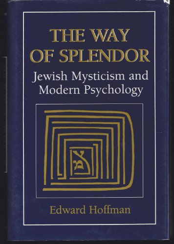 Stock image for The Way of Splendor: Jewish Mysticism and Modern Psychology for sale by Wonder Book