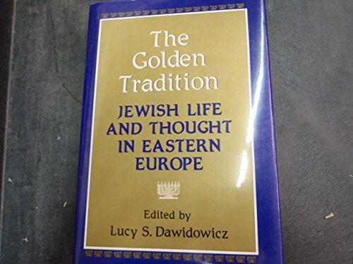 9780876688526: The Golden Tradition: Jewish Life and Thought in Eastern Europe