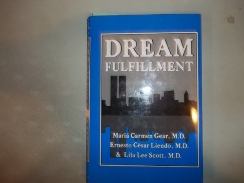 Dream Fulfillment (9780876689127) by Gear, Maria Carmen; Liendo, Ernesto Cesar; Scott, Lila Lee