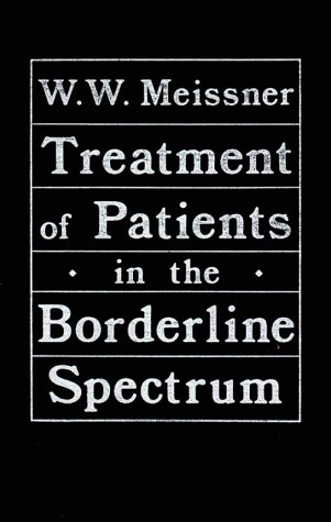 Treatment of Patients in the Borderline Spectrum (9780876689172) by Meissner, W. W.