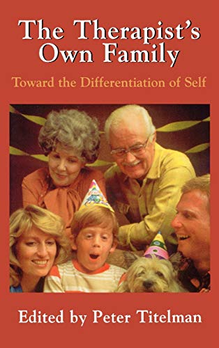 Beispielbild fr The Therapist's Own Family: Toward the Differentiation of Self: Towards the Differentiation of Self zum Verkauf von Chiron Media