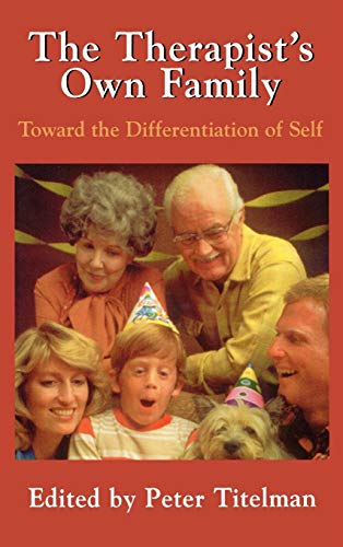 Stock image for The Therapists Own Family: Toward the Differentiation of Self for sale by SecondSale