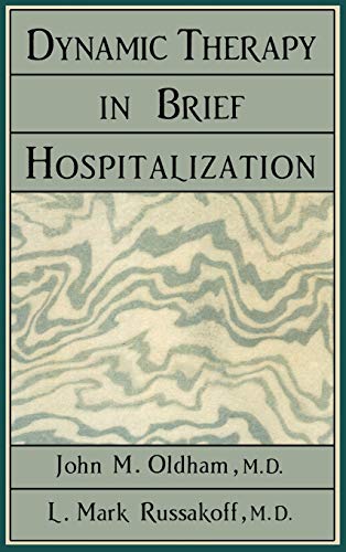 Dynamic Therapy in Brief Hospitalization (9780876689653) by John M. Oldham; L. Mark Russakoff