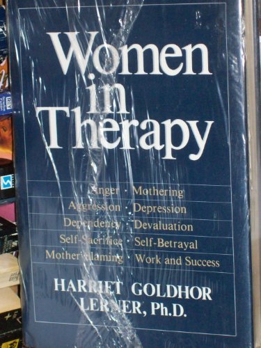 Beispielbild fr Women in Therapy: Devaluation, Anger, Aggression, Depression, Self-Sacrifice, Mothering, Mother Blaming, Self-Betrayal, Sex-Role Stereotypes, Dependence zum Verkauf von Wonder Book