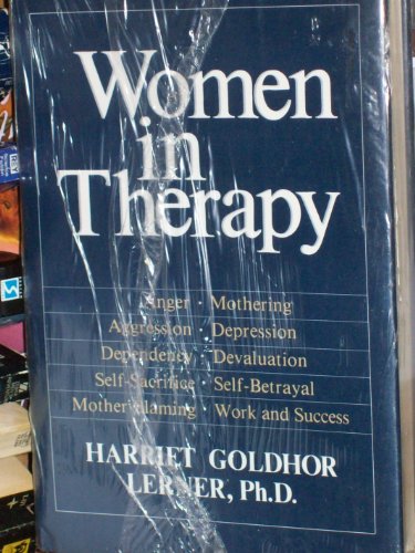 9780876689783: Women in Therapy: Devaluation, Anger, Aggression, Depression, Sel-Sacrifice, Mothering, Mother Blaming, Self-Betrayal, Sex-Role Stereotypes, Depende