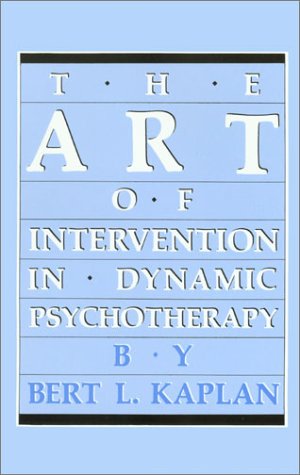 Beispielbild fr The Art of Intervention in Dynamic Psychotherapy zum Verkauf von Better World Books