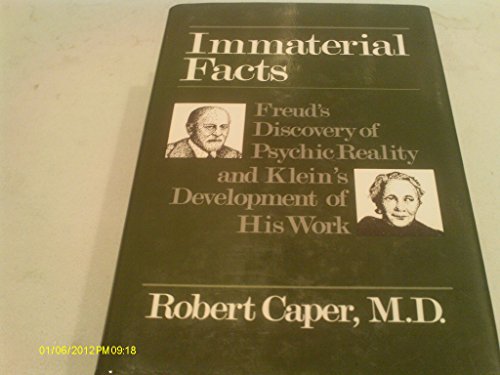 Stock image for Immaterial Facts: Freud's Discovery of Psychic Reality and Klein's Development of His Work Caper, Robert for sale by Mycroft's Books