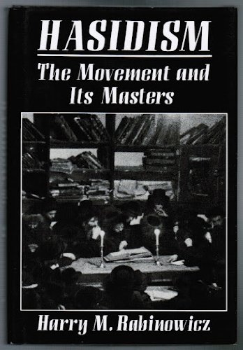 9780876689981: Hasidism: The Movement and Its Masters