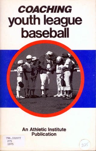Imagen de archivo de Coaching Youth League Baseball a la venta por ThriftBooks-Atlanta