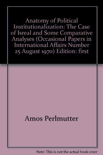 Beispielbild fr Anatomy of Political Institutionalization: The Case of Israel and Some Comparative Analyses zum Verkauf von G.J. Askins Bookseller