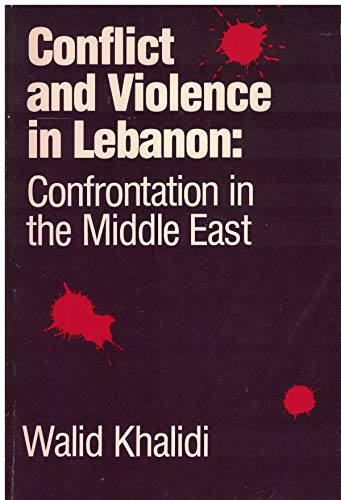 Stock image for Conflict and Violence in Lebanon: Confrontation in the Middle East (Harvard studies in international affairs) for sale by Oddball Books