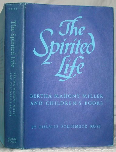 Stock image for The Spirited Life: Bertha Mahony Miller and Children's Books for sale by Hippo Books